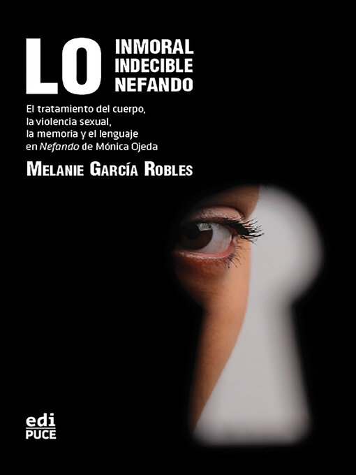 Title details for Lo inmoral, lo indecible, lo nefando. by Melanie García Robles - Wait list